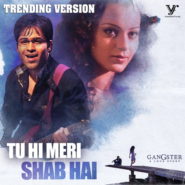 Tu Hi Meri Shab Hai (Trending Version / From "Gangster")