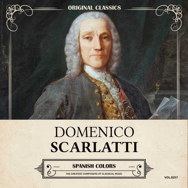 Original Classics, Vol. 257: Domenico Scarlatti, Spanish Colors