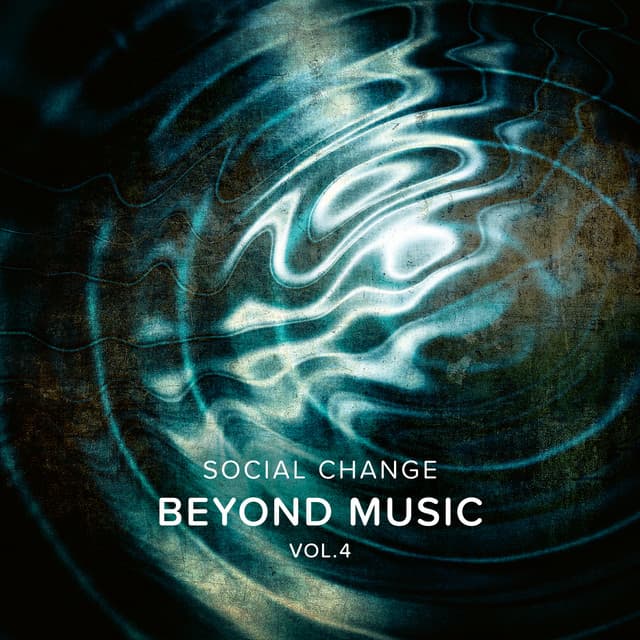 Beyond Music Vol. 4 - Social Change