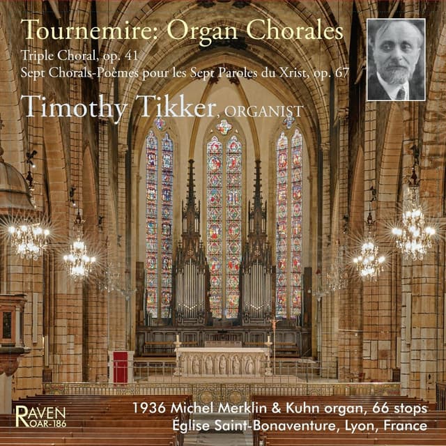 Tournemire Chorales: Sept Chorals, Op. 67 - Triple Choral, Op. 41