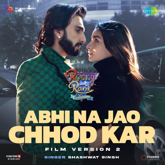 Abhi Na Jao Chhod Kar Film Version 2 (From "Rocky Aur Rani Kii Prem Kahaani")