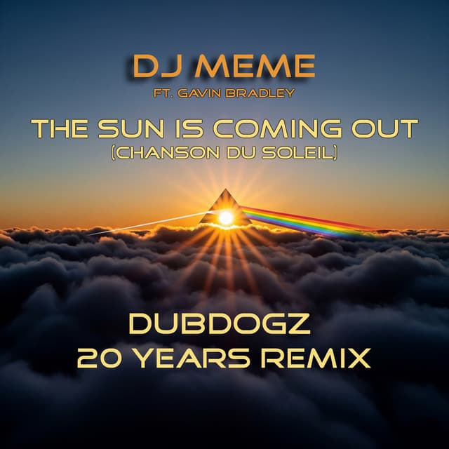 The Sun is Coming Out (Chanson du Soleil) [Dubdogz 20 Years Remix]