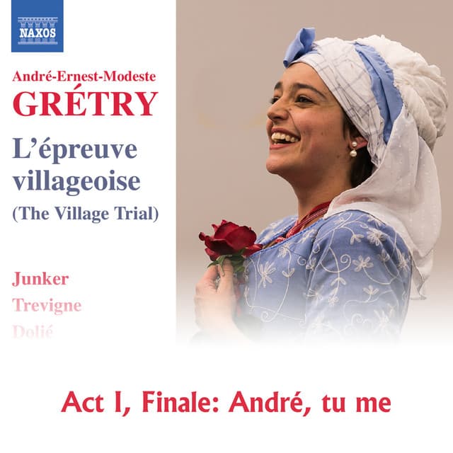 Grétry: L'épreuve villageoise, Act I: Finale. André, tu me l'payras j'en jure