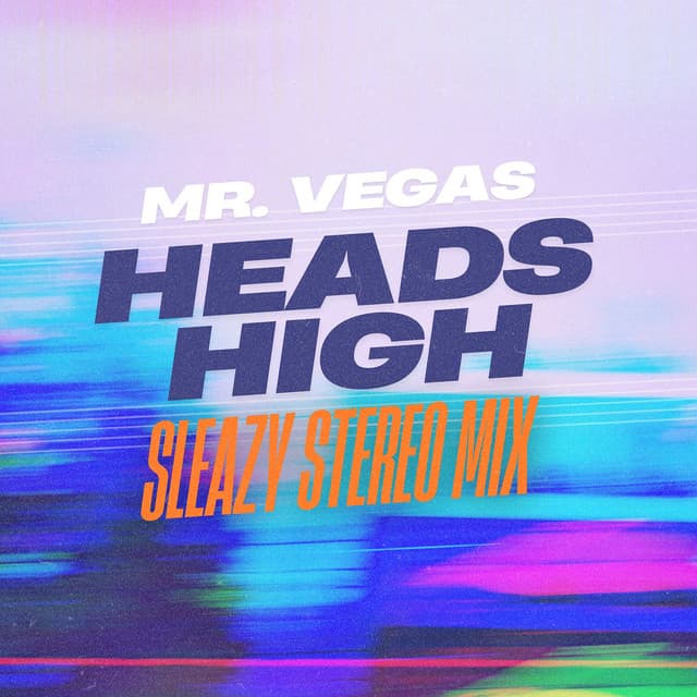Heads High (Sleazy Stereo Mix)