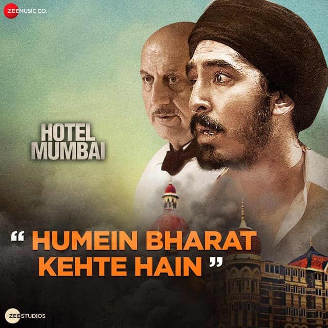 Humein Bharat Kehte Hain - From "Hotel Mumbai"