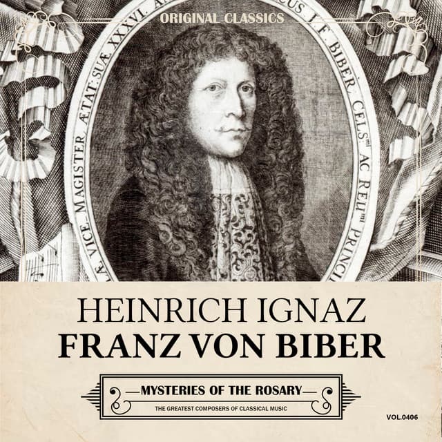 Original Classics, Vol. 406: Heinrich Ignaz Franz Von Biber, Mysteries of the Rosary